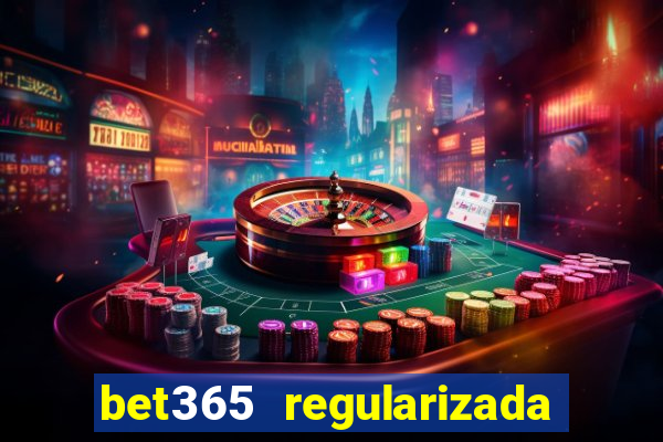 bet365 regularizada no brasil